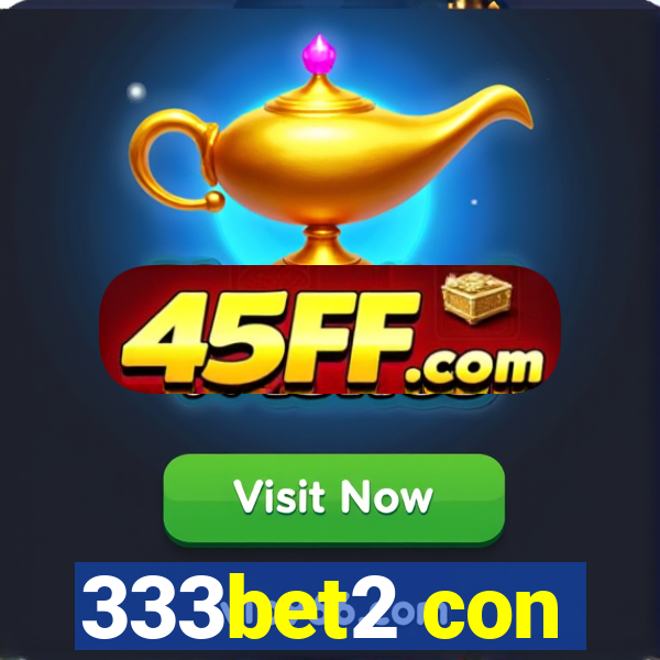 333bet2 con